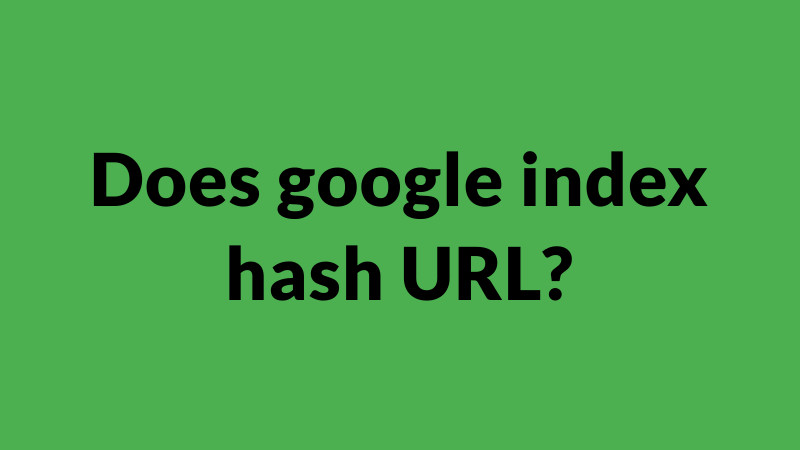 Does google index hash URL?