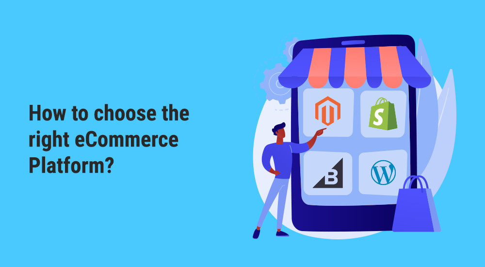How to choose the right eCommerce Platform? [2022]